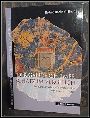 Seller image for Der Gandersheimer Schatz im Vergleich. zur Rekonstruktion und Prsentation von Kirchenschtzen. for sale by Antiquariat Johann Forster