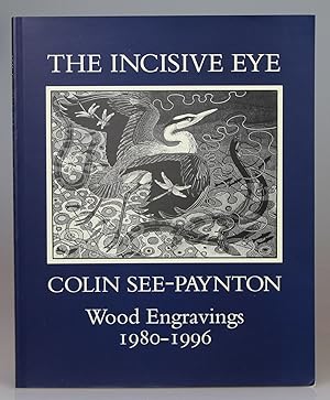 The Incisive Eye: Colin See-Paynton Wood Engravings 1980-1996
