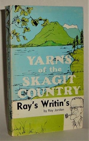 Seller image for Yarns of the Skagit Country: Ray's Writin's for sale by Azarat Books