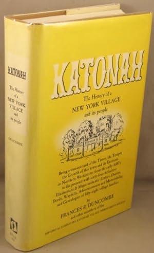 Seller image for Katonah; The History of a New York Village and Its People. for sale by Bucks County Bookshop IOBA