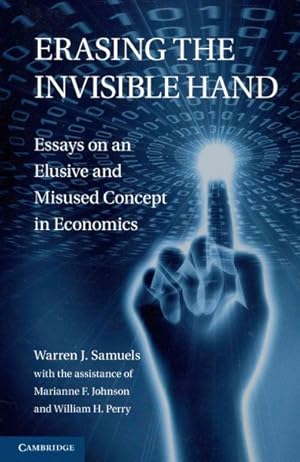 Immagine del venditore per Erasing the Invisible Hand : Essays on an Elusive and Misused Concept in Economics venduto da GreatBookPrices