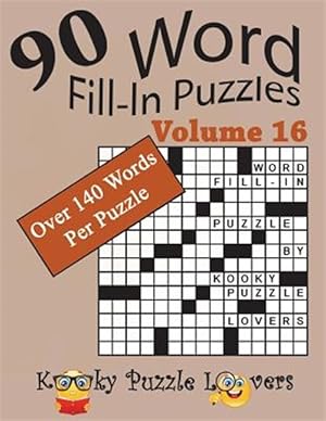 Bild des Verkufers fr Word Fill-In Puzzles, Volume 16, 90 Puzzles, Over 140 Words Per Puzzle zum Verkauf von GreatBookPrices