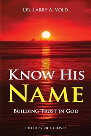 Seller image for Know His Name : Building Trust in God for sale by GreatBookPrices