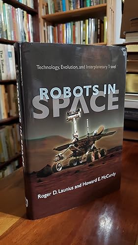 Robots in Space: Technology, Evolution, and Interplanetary Travel (New Series in NASA History)