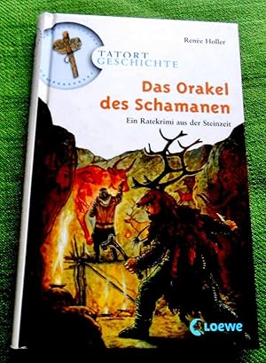 Das Orakel der Schamanen. Ein Ratekrimi aus der Steinzeit. Tatort Geschichte. Illustrationen von ...