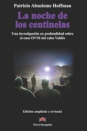 Seller image for La Noche de Los Centinelas: Una Investigacin En Profundidad Sobre El Caso Ovni del Cabo Valds -Language: spanish for sale by GreatBookPrices