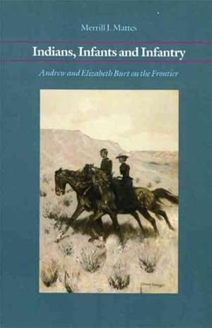 Immagine del venditore per Indians, Infants, and Infantry : Andrew and Elizabeth Burt on the Frontier venduto da GreatBookPrices