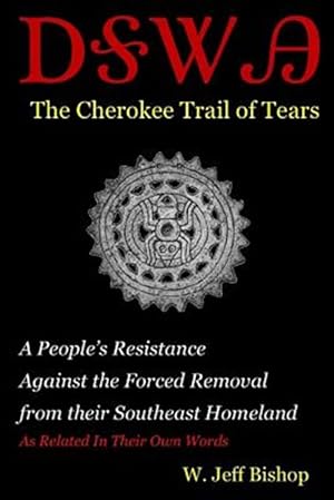 Immagine del venditore per Agatahi: The Cherokee Trail of Tears: A People's Resistance Against the Forced Removal from Their Southeast Homeland as Related venduto da GreatBookPrices