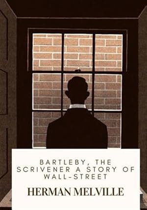 Immagine del venditore per Bartleby, the Scrivener a Story of Wall-Street venduto da GreatBookPrices