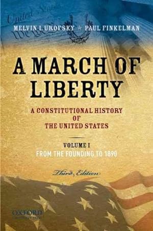Image du vendeur pour March of Liberty : A Constitutional History of the United States: From the Founding to 1900 mis en vente par GreatBookPrices