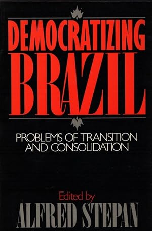 Democratizing Brazil: Problems of Transition and Consolidation