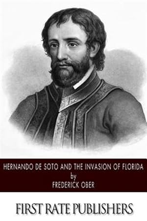 Imagen del vendedor de Hernando De Soto and the Invasion of Florida a la venta por GreatBookPrices