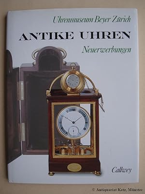 Seller image for Antike Uhren - Neuerwerbungen. Uhrenmuseum Beyer. for sale by Antiquariat Hans-Jrgen Ketz