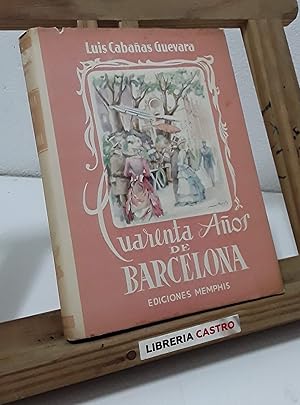 Imagen del vendedor de Cuarenta aos de Barcelona 1890 - 1930 a la venta por Librera Castro