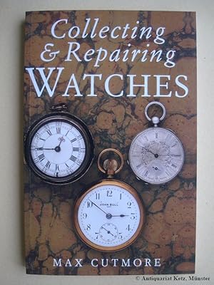 Immagine del venditore per Collecting & Repairing Watches. venduto da Antiquariat Hans-Jrgen Ketz