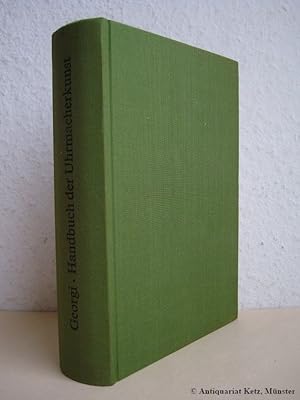 Georgi Handbuch der Uhrmacherkunst Altona 1867.Reprint 1981.. 618 Seiten,viele 