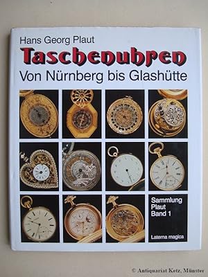 Seller image for Taschenuhren. Von Nrnberg bis Glasshtte. Sammlung Plaut Band 1. for sale by Antiquariat Hans-Jrgen Ketz