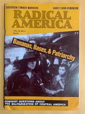 Seller image for Radical America: Volume 19, Number 4, July-August 1985, "Bananas, Bases & Patriarchy." for sale by Exchange Value Books