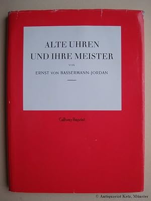 Bild des Verkufers fr Alte Uhren und ihre Meister. Reprint der Ausgabe: Leipzig, Diebener, 1926. zum Verkauf von Antiquariat Hans-Jrgen Ketz