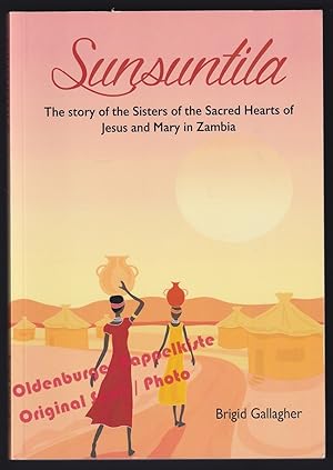 Sunsuntila: History of the Sisters of the Sacred Hearts of Jesus and Mary in Zambia 1956-2006 - s...