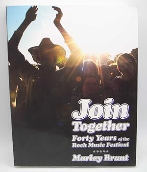 Seller image for Join Together: Forty Years of the Rock Music Festival for sale by Easy Chair Books