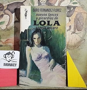 Seller image for Nuevos lances y picardas de Lola, espejo oscuro for sale by MONKEY LIBROS