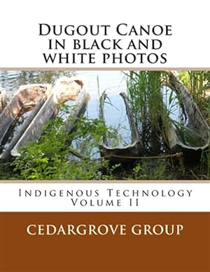 Immagine del venditore per Dugout Canoe in Black and White Photos venduto da GreatBookPrices