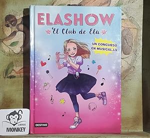 Bild des Verkufers fr Elashow. El Club de Ela. Un concurso en musical.ly zum Verkauf von MONKEY LIBROS