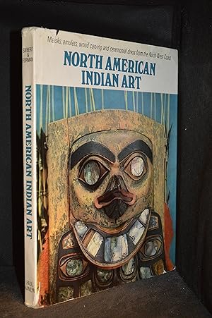 Image du vendeur pour North American Indian Art; Masks, Amulets, Wood Carvings and Ceremonial Dress from the North-West Coast mis en vente par Burton Lysecki Books, ABAC/ILAB