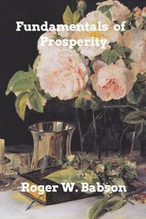 Bild des Verkufers fr Fundamentals of Prosperity by Babson, Roger W [Paperback ] zum Verkauf von booksXpress