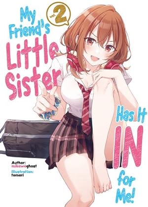 Seller image for My Friend's Little Sister Has It In For Me! Volume 2 (My Friend's Little Sister Has It In For Me! (Light Novel), 2) by mikawaghost [Paperback ] for sale by booksXpress