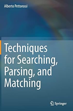 Imagen del vendedor de Techniques for Searching, Parsing, and Matching by Pettorossi, Alberto [Hardcover ] a la venta por booksXpress