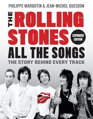 Seller image for The Rolling Stones All the Songs Expanded Edition: The Story Behind Every Track by Margotin, Philippe, Guesdon, Jean-Michel [Hardcover ] for sale by booksXpress