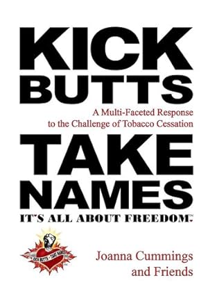 Immagine del venditore per Kick Butts, Take Names: It's All About Freedom. by Joanna Cummings and Friends, Joanna Cummings [Paperback ] venduto da booksXpress