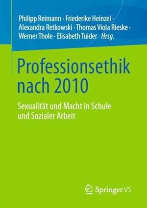 Image du vendeur pour Professionsethik nach 2010: Sexualit¤t und Macht in Schule und Sozialer Arbeit (German Edition) [Paperback ] mis en vente par booksXpress