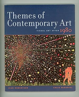 Seller image for Themes in Contemporary Art : Visual Art After 1980. by Jean Robertson and Craig McDaniel. Published by Oxford University Press in 2005, New York and Oxford. Oversize Paperback Format with Monochrome and Color Illustrations. First Edition, Second Printing. NOT THE CURRENT CLASSROOM TEXT. for sale by Brothertown Books