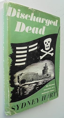 Seller image for Discharged Dead. wartime adventures of a submariner for sale by Phoenix Books NZ