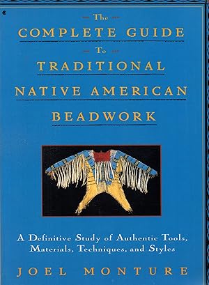 Imagen del vendedor de Complete Guide to Traditional Native American Beadwork A Definitive Study of Authentic Tools, Materials, Techniques, and Styles a la venta por Book Booth