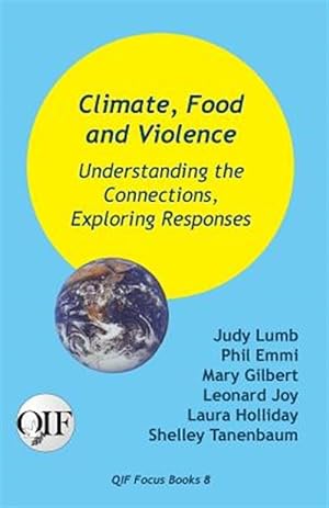 Bild des Verkufers fr Climate, Food and Violence: Understanding the Connections, Exploring Responses zum Verkauf von GreatBookPrices