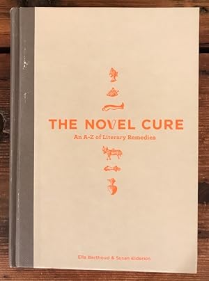 Image du vendeur pour The Novel Cure: An A-Z of Literary Remedies mis en vente par Antiquariat Liber Antiqua