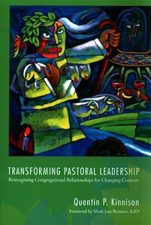 Imagen del vendedor de Transforming Pastoral Leadership : Reimagining Congregational Relationships for Changing Contexts a la venta por GreatBookPrices