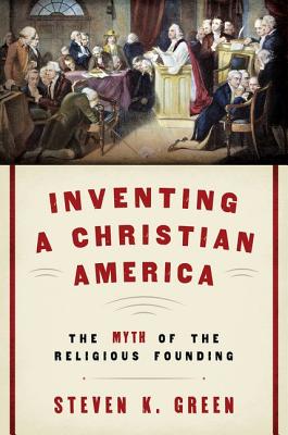 Imagen del vendedor de Inventing a Christian America: The Myth of the Religious Founding (Hardback or Cased Book) a la venta por BargainBookStores