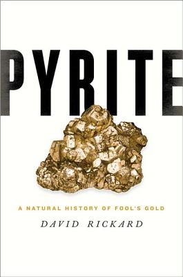 Imagen del vendedor de Pyrite: A Natural History of Fool's Gold (Hardback or Cased Book) a la venta por BargainBookStores