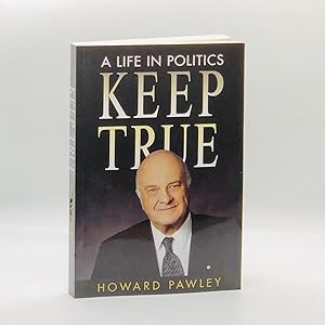 Seller image for Keep True: A Life in Politics [SIGNED] for sale by Black's Fine Books & Manuscripts