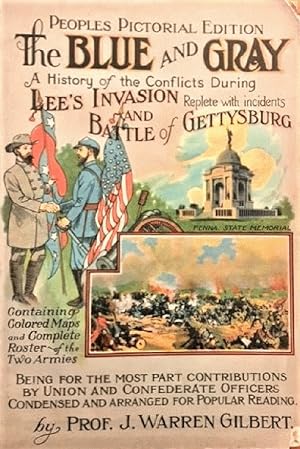 Bild des Verkufers fr PEOPLES PICTORIAL EDITION THE BLUE AND GRAY A History of the Conflicts During Lee's Invasion and Battle of Gettysburg. zum Verkauf von Alplaus Books