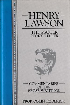Image du vendeur pour Henry Lawson, The Master Story-Teller: Commentaries on His Prose Writings mis en vente par Goulds Book Arcade, Sydney