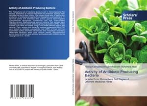 Seller image for Activity of Antibiotic Producing Bacteria : Isolated from Rhizosphere Soil Region of Different Medicinal Plants for sale by AHA-BUCH GmbH
