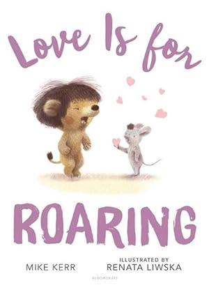 Seller image for Love Is for Roaring (Hardcover) for sale by Grand Eagle Retail