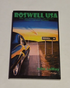 Roswell USA: Towns That Celebrate UFOs, Lake Monsters, Bigfoot, and Other Weirdness SIGNED