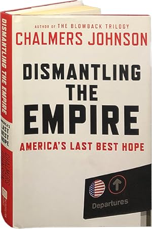 Dismantling the Empire; America's Last Best Hope